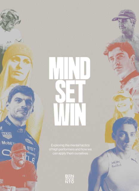 Mind Set Win: The Mental Tactics of Leading Athletes : How We Can Unlock Them in Our Daily Lives