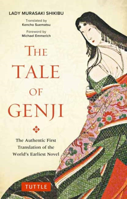 Tale of Genji : The Authentic First Translation of the World's Earliest Novel - Kencho Suematsu