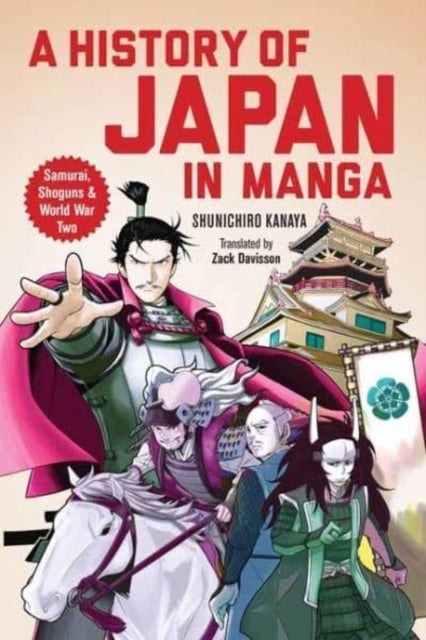 A History of Japan in Manga : Samurai, Shoguns and World War II - Kanaya Shunichiro