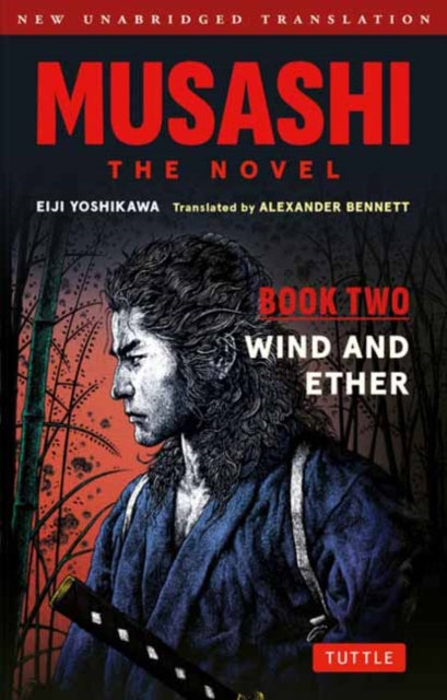 Musashi: Book Two - Wind & Ether - The Novel : New Unabridged Translation - Eiji Yoshikawa