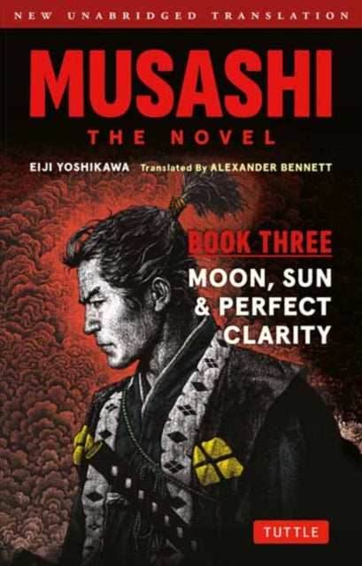 Musashi: Book Three - Moon, Sun & Perfect Clarity- The Novel : New Unabridged Translation - Eiji Yoshikawa