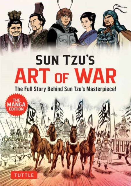 Sun Tzu's Art of War: The Manga Edition : The Full Story Behind Sun Tzu's Masterpiece! - Takashi Momonari