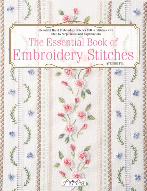 Front cover of The Essential Book of Embroidery Stitches by Atelier Fil, paperback