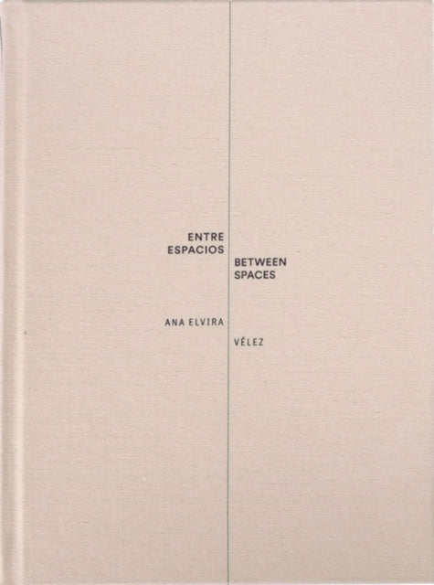 Ana Elvira Velez: Between Spaces