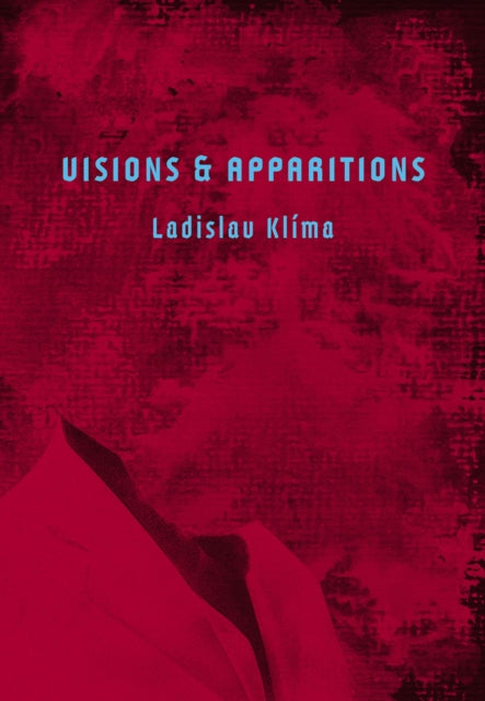 Visions & Apparitions : Selected Tales of the Uncanny - Ladislav Klima