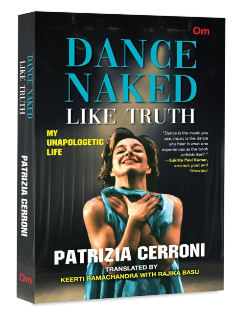 Dance Naked:, Like Truth : My Unapologetic Life - Patrizia Cerroni