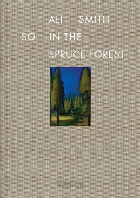 So in the Spruce Forest - Ali Smith