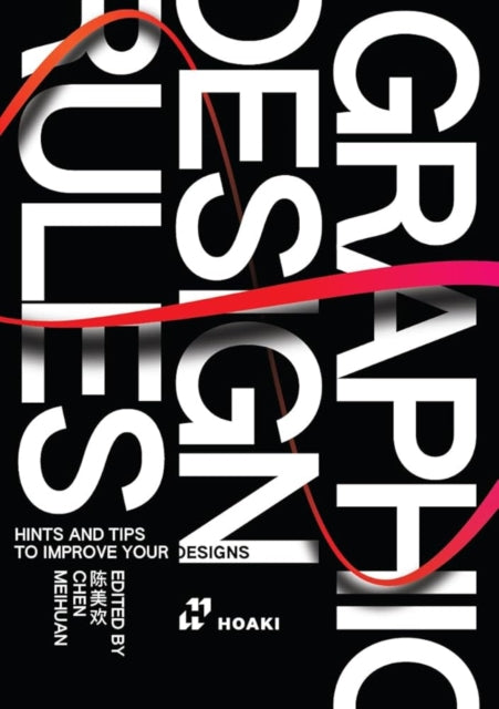 Graphic Design Rules : Hints and Tips to Improve your Designs - Chen Meihuan