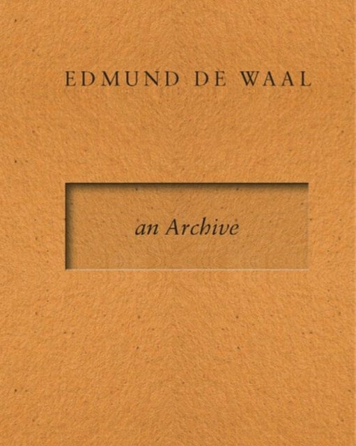 Edmund de Waal - an Archive -