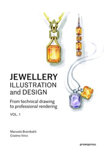 Jewellery Illustration and Design : Techniques for Achieving Professional Results - Cosimo Vinci