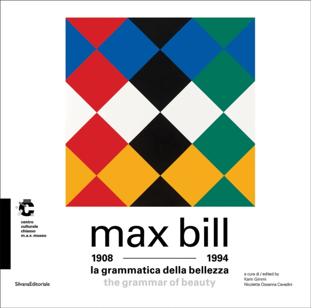 Max Bill : (1908-1994) The Grammar of Beauty - Nicoletta Ossanna Cavadini