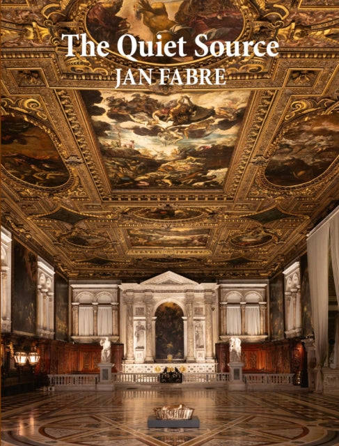 Jan Fabre : The Quiet Source - Giacinto Di Pietrantonio