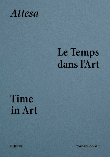 Attesa : Le Temps dans L'Art /Time in Art - Ilaria Bignotti