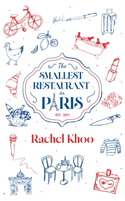The Smallest Restaurant In Paris : A Memoir - Rachel Khoo