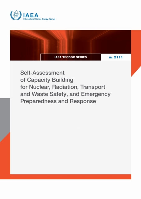 Front cover of Self-Assessment of Capacity Building for Nuclear, Radiation, Transport and Waste Safety, and Emergency Prepare by International Atomic Energy Agency, paperback