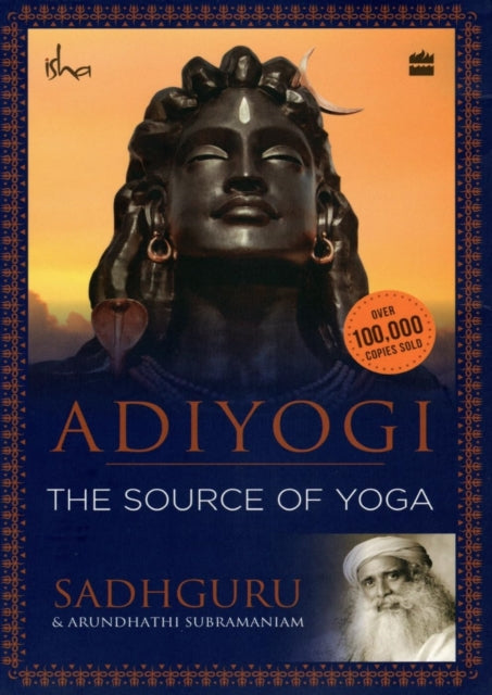 Adiyogi : The Source of Yoga - Sadhguru