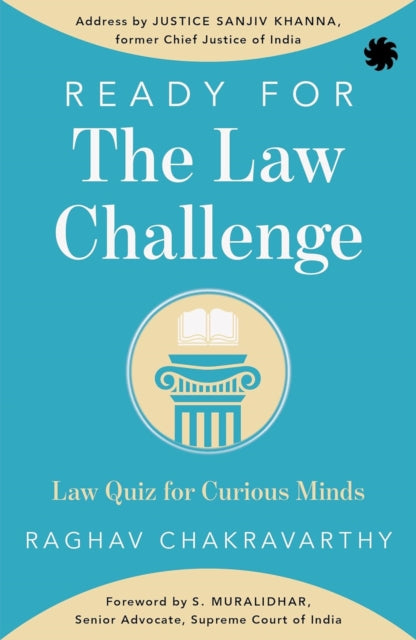Ready For The Law Challenge : Law quiz for curious Minds - Raghav Chakravarthy