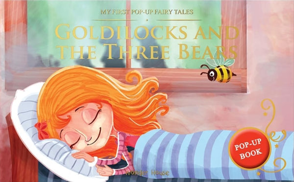 My First Pop-Up Fairy Tales : Goldilocks and the Three Bears Pop Up Books for Children - Wonder House Books