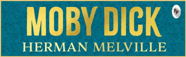 Moby Dick : Deluxe Hardbound Edition - Herman Melville