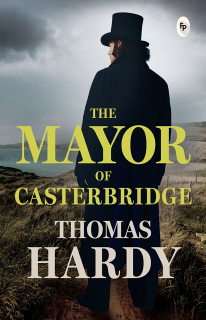 MAYOR OF CASTERBRIDGE - THOMAS HARDY