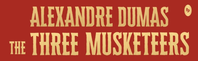 Front cover of Three Musketeers by Alexandre Dumas (Deluxe Edition) - Classic Adventure Novel / Explore Timeless Tale of Loya by Alexandre Dumas, hardback