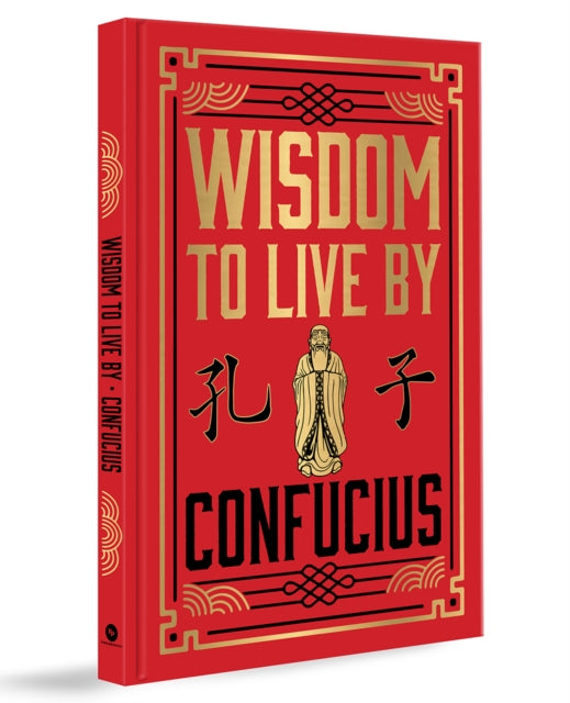 Wisdom to Live By (Deluxe Hardbound Edition) - Confucius