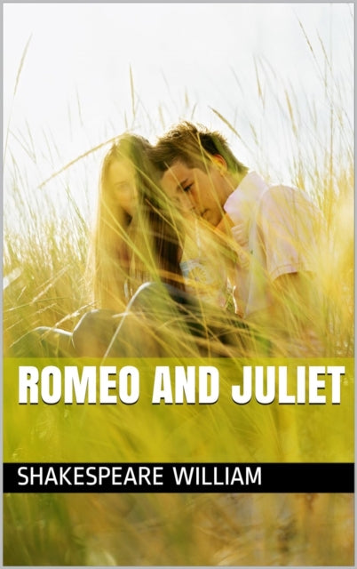 Romeo and Juliet - William Shakespeare