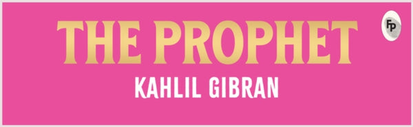 The Prophet : Pocket Classics - Kahlil Gibran