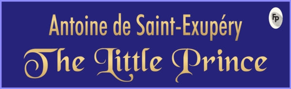 The Little prince - Antoine De St Exupery
