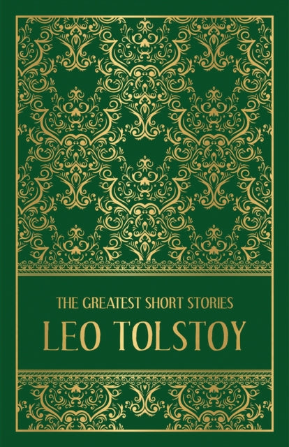 The Greatest Short Stories of Leo Tolstoy - Leo Tolstoy