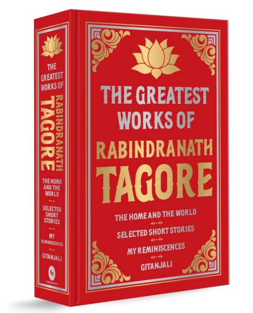 Greatest Works of Rabindranath Tagore : Deluxe Hardbound Edition - Rabindranath Tagore