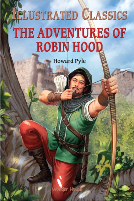 The Adventures of Robin Hood: Illustrated Children Classics : English Novel With Review Questions -