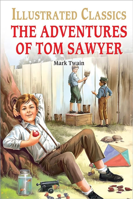 Adventures of Tom Sawyer : Illustrated Abridged Children Classic English Novel with Review Quest, The - Wonder House Books