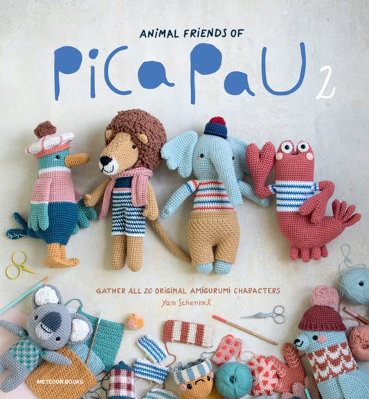 Animal Friends of Pica Pau 2 : Gather All 20 Original Amigurumi Characters - Yan Schenkel