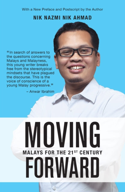 Moving Forward : Malays for the 21st Century - Nik Nazmi Nik Ahmad