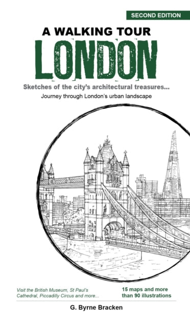 A Walking Tour London : Sketches of the City's Architectural Treasures - G Bryne Bracken