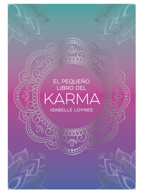 El pequeno libro del Karma (The Little Book of Karma Spanish Edition) - Isabelle Loynes