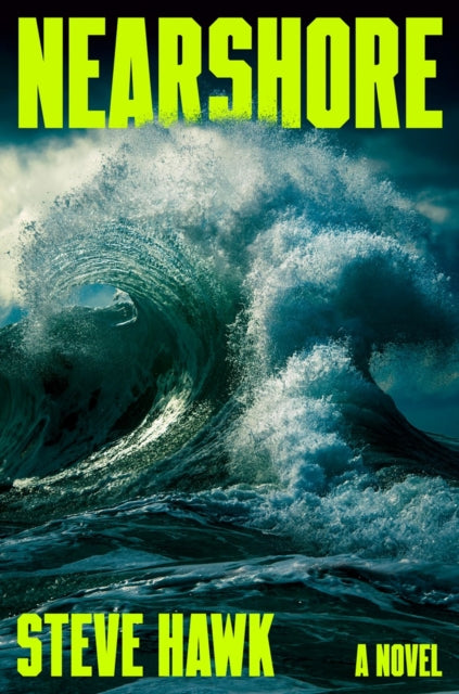 Nearshore : A Novel - Steve Hawk