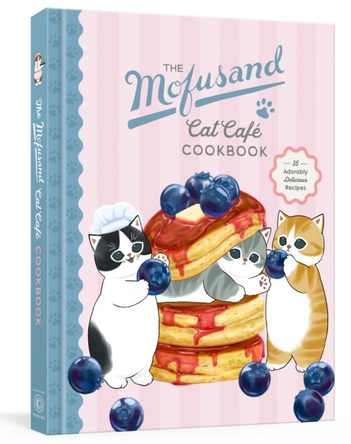 The Mofusand Cat Cafe Cookbook : 35 Adorably Delicious Recipes - Random House Worlds