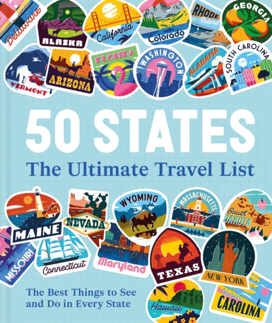50 States The Ultimate Travel List : The Best Things to See and Do in Every State - DK Travel