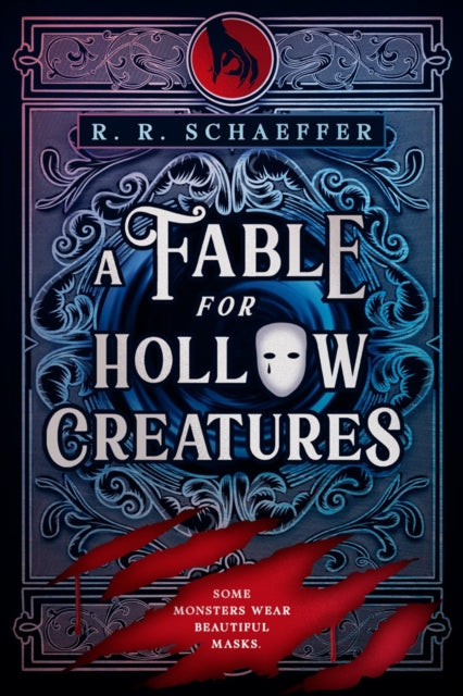 A Fable for Hollow Creatures - R.R. Schaeffer