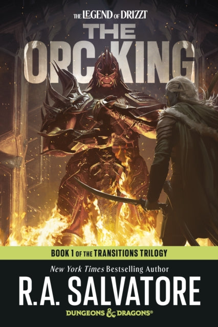 The Orc King: Dungeons & Dragons : Book 1 of The Transitions Trilogy - R.A. Salvatore