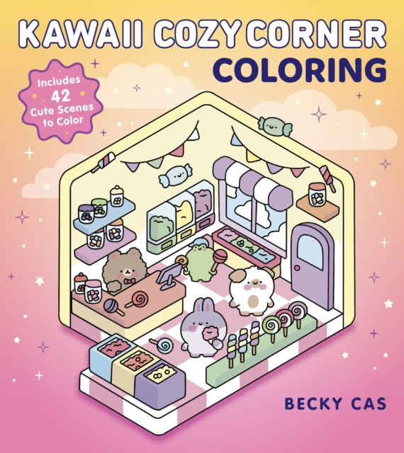 Kawaii Cozy Corner Coloring : Includes 42 Cute Scenes to Color - Becky Cas