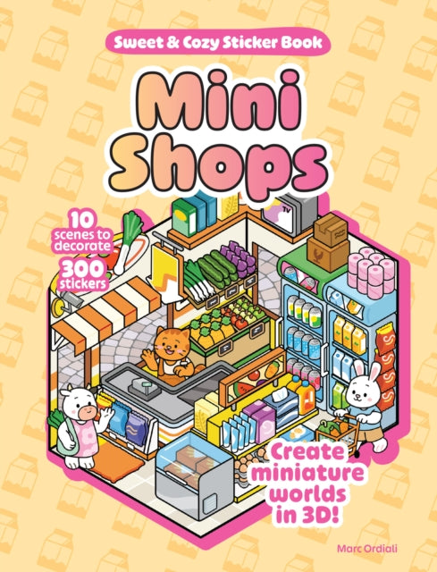 Front cover of Mini Shops Sweet & Cozy Sticker Book by Marc Ordiali, hardback