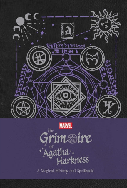 The Grimoire of Agatha Harkness : A Magical History and Spellbook - Agatha Harkness