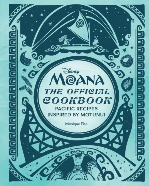 Front cover of Disney Moana: The Official Cookbook by Monique Fiso, hardback
