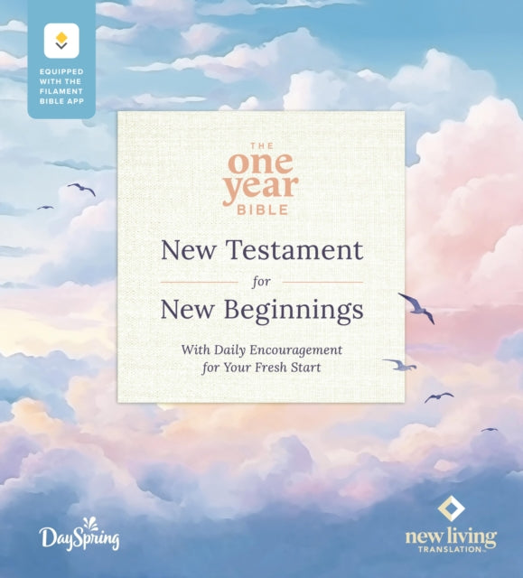 The One Year Bible New Testament for New Beginnings by DaySpring NLT, Filament Enabled (Softcover) : With Daily Encouragement for Your Fresh Start - New Living Translation