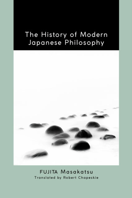 The History of Modern Japanese Philosophy - Masakatsu Fujita