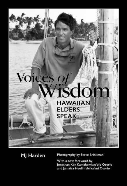 Voices of Wisdom : Hawaiian Elders Speak - Jamaica Heolimeleikalani Osorio