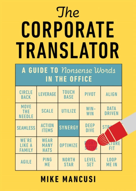 The Corporate Translator : A Guide to Nonsense Words in the Office - Mike Mancusi